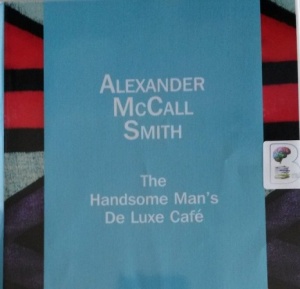 The Handsome Man's De Luxe Cafe written by Alexander McCall Smith performed by Adjoa Andoh on CD (Unabridged)